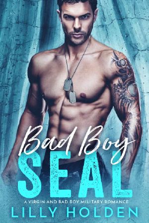 [SEAL Mercenaries 01] • Bad Boy SEAL · A Virgin and Bad Boy Military Romance